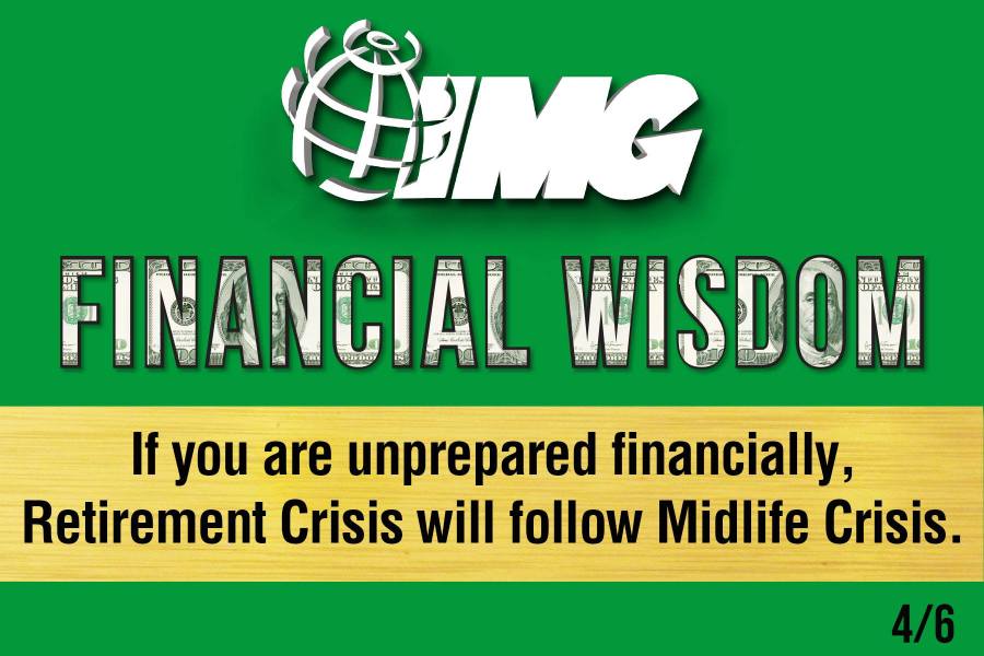 If you are unprepared financially, RETIREMENT crisis will follow MIDLIFE crisis.