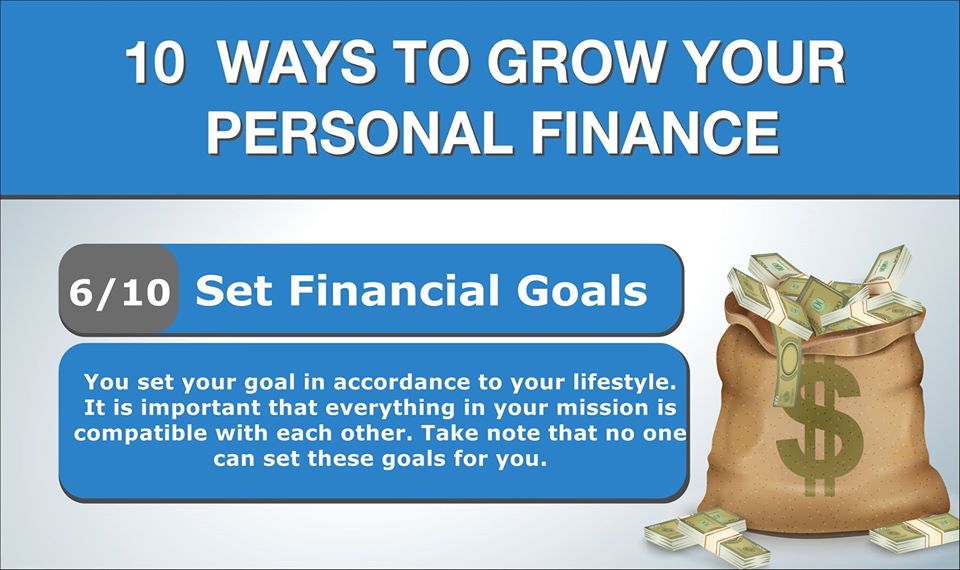 Set Financial Goals. You set your goal in accordance to your lifestyle.